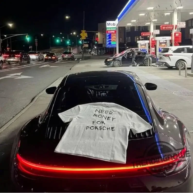 "Need Money For Porsche" Tee