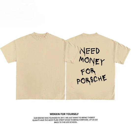 "Need Money For Porsche" Tee